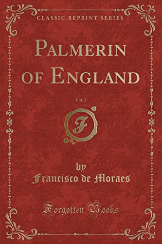 Stock image for Palmerin of England, Vol. 2 (Classic Reprint) for sale by Forgotten Books