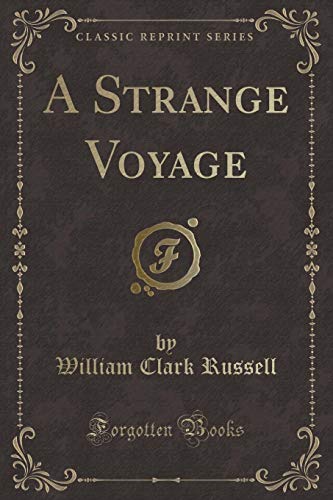 9780259461012: A Strange Voyage (Classic Reprint)