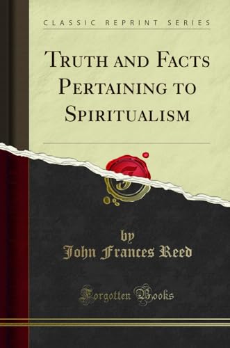 Stock image for Truth and Facts Pertaining to Spiritualism Classic Reprint for sale by PBShop.store US