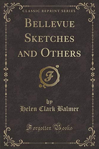 Stock image for Bellevue Sketches and Others Classic Reprint for sale by PBShop.store US