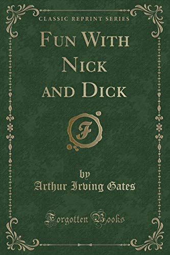 Imagen de archivo de Fun With Nick and Dick (Classic Reprint) a la venta por Forgotten Books