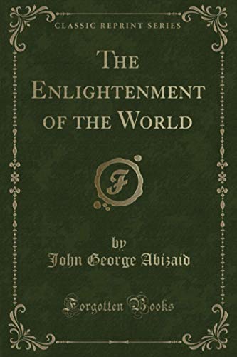 Imagen de archivo de The Enlightenment of the World (Classic Reprint) a la venta por Big River Books