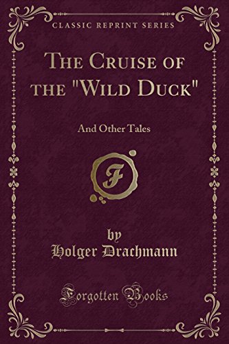 Stock image for The Cruise of the Wild Duck And Other Tales Classic Reprint for sale by PBShop.store US