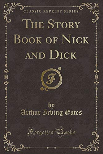 Imagen de archivo de The Story Book of Nick and Dick (Classic Reprint) a la venta por Forgotten Books