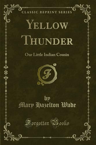 Stock image for Yellow Thunder Our Little Indian Cousin Classic Reprint for sale by PBShop.store US