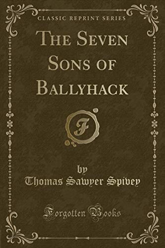 Stock image for The Seven Sons of Ballyhack Classic Reprint for sale by PBShop.store US