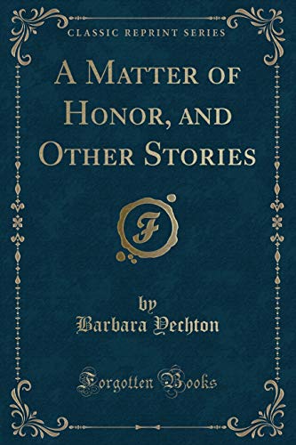 Stock image for A Matter of Honor, and Other Stories (Classic Reprint) for sale by PBShop.store US