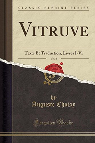 Imagen de archivo de Vitruve, Vol. 2: Texte Et Traduction, Livres I-Vi (Classic Reprint) a la venta por Forgotten Books
