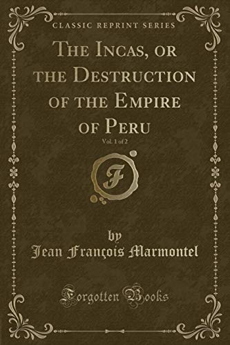 Stock image for The Incas, or the Destruction of the Empire of Peru, Vol 1 of 2 Classic Reprint for sale by PBShop.store US