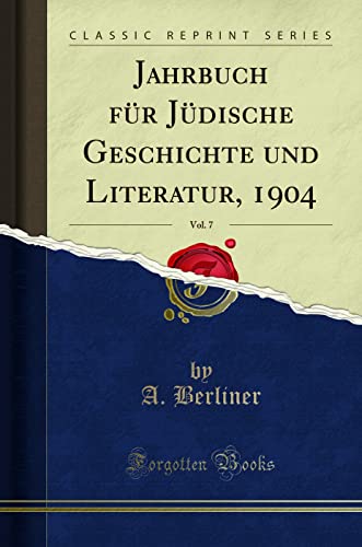 Stock image for Jahrbuch für Jüdische Geschichte und Literatur, 1904, Vol. 7 (Classic Reprint) for sale by Forgotten Books