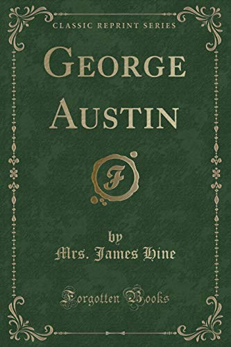Beispielbild fr George Austin (Classic Reprint) zum Verkauf von Forgotten Books