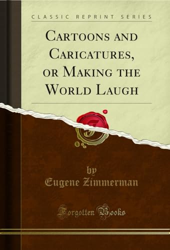 Imagen de archivo de Cartoons and Caricatures, or Making the World Laugh (Classic Reprint) a la venta por PBShop.store US