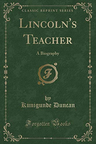 Stock image for Lincoln's Teacher A Biography Classic Reprint for sale by PBShop.store US