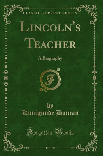 Stock image for Lincoln's Teacher A Biography Classic Reprint for sale by PBShop.store US