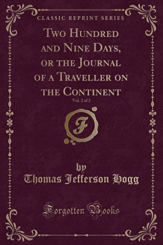 Imagen de archivo de Two Hundred and Nine Days, or the Journal of a Traveller on the Continent, Vol a la venta por Forgotten Books
