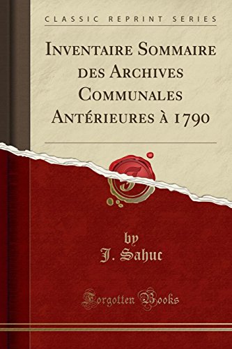 Imagen de archivo de Inventaire Sommaire des Archives Communales Antrieures 1790 Classic Reprint a la venta por PBShop.store US