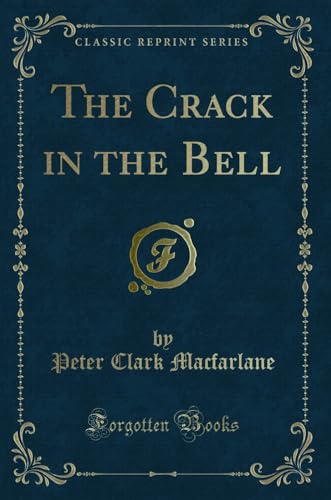 9780259493006: The Crack in the Bell (Classic Reprint)