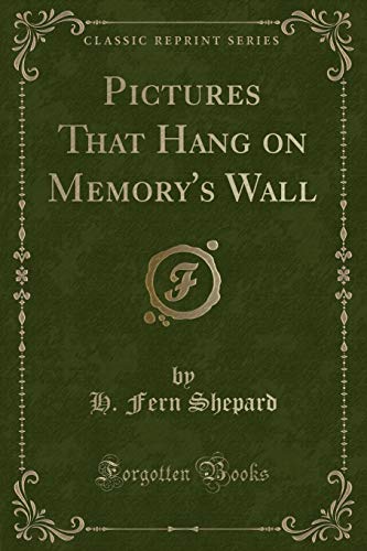 Imagen de archivo de Pictures That Hang on Memory's Wall Classic Reprint a la venta por PBShop.store US
