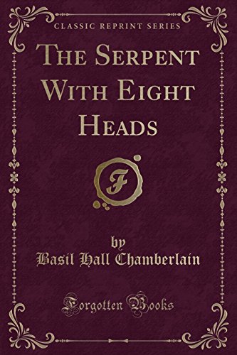 Stock image for The Serpent with Eight Heads (Classic Reprint) for sale by PBShop.store UK