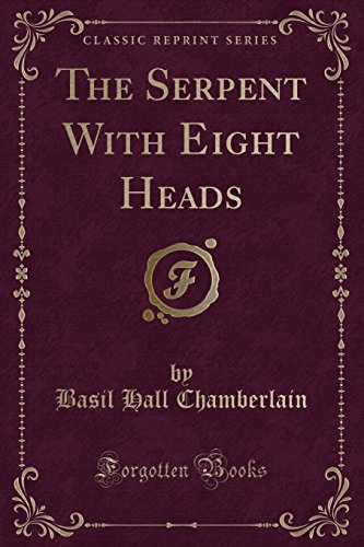 9780259497233: The Serpent With Eight Heads (Classic Reprint)
