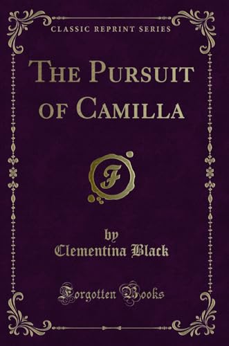 Imagen de archivo de The Pursuit of Camilla (Classic Reprint) a la venta por Big River Books