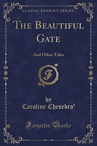 Imagen de archivo de The Beautiful Gate And Other Tales Classic Reprint a la venta por PBShop.store US