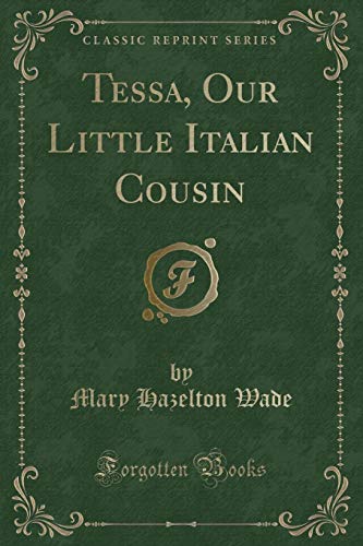 Beispielbild fr Tessa, Our Little Italian Cousin (Classic Reprint) zum Verkauf von Buchpark