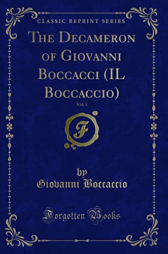 9780259504252: The Decameron of Giovanni Boccacci (IL Boccaccio), Vol. 1 (Classic Reprint)