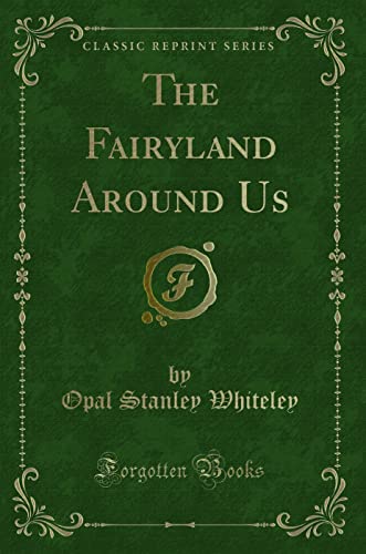9780259504658: The Fairyland Around Us (Classic Reprint)