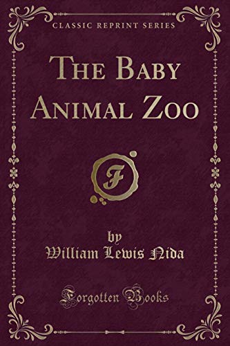 Stock image for The Baby Animal Zoo (Classic Reprint) for sale by Forgotten Books