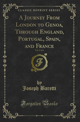 Stock image for A Journey From London to Genoa, Through England, Portugal, Spain, and France for sale by Forgotten Books