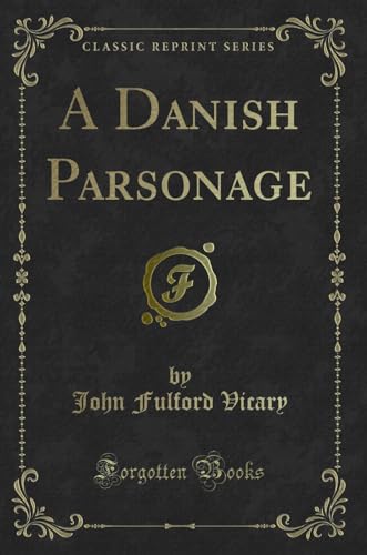 Stock image for A Danish Parsonage Classic Reprint for sale by PBShop.store US