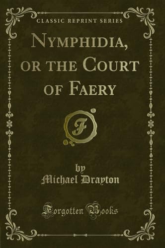 Stock image for Nymphidia, or the Court of Faery Classic Reprint for sale by PBShop.store US