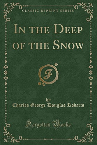 Stock image for In the Deep of the Snow Classic Reprint for sale by PBShop.store US