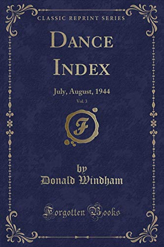 Beispielbild fr Dance Index, Vol. 3: July, August, 1944 (Classic Reprint) zum Verkauf von Reuseabook