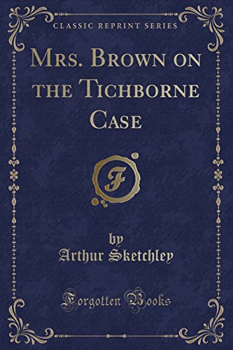 Stock image for Mrs. Brown on the Tichborne Case (Classic Reprint) for sale by PBShop.store US