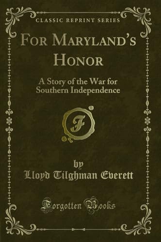 Stock image for For Maryland's Honor A Story of the War for Southern Independence Classic Reprint for sale by PBShop.store US