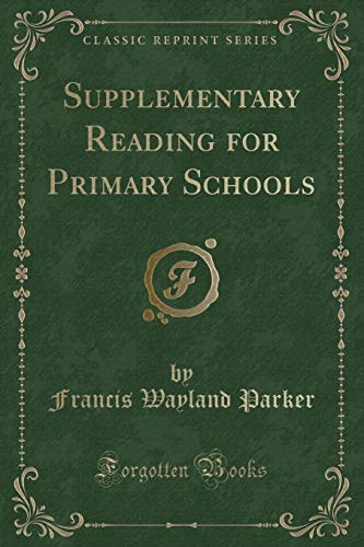 Imagen de archivo de Supplementary Reading for Primary Schools Classic Reprint a la venta por PBShop.store US