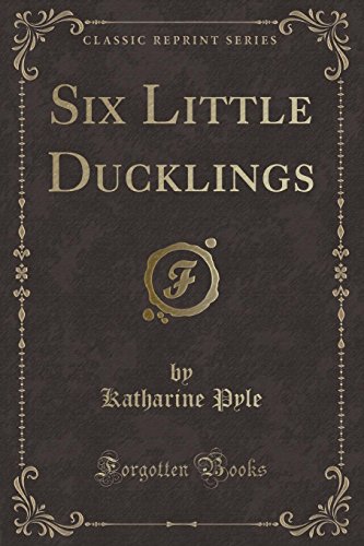 Imagen de archivo de Six Little Ducklings (Classic Reprint) a la venta por PBShop.store US