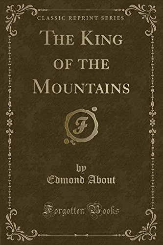 Beispielbild fr The King of the Mountains (Classic Reprint) zum Verkauf von Forgotten Books