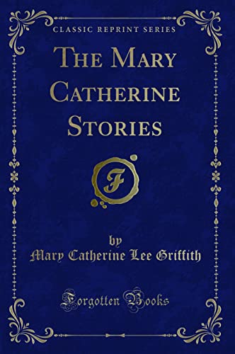 Stock image for The Mary Catherine Stories Classic Reprint for sale by PBShop.store US