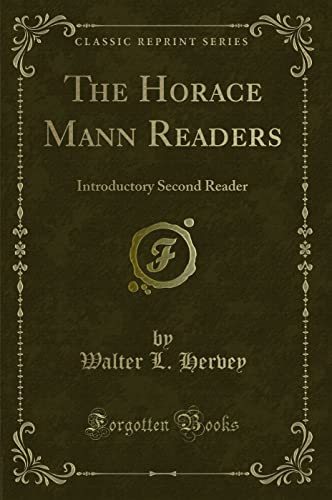 9780259525691: The Horace Mann Readers: Introductory Second Reader (Classic Reprint)