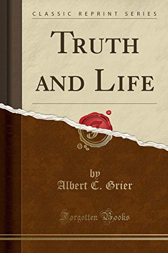 Imagen de archivo de Truth and Life Classic Reprint a la venta por PBShop.store US