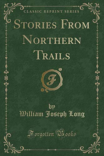 Stock image for Stories From Northern Trails Classic Reprint for sale by PBShop.store US