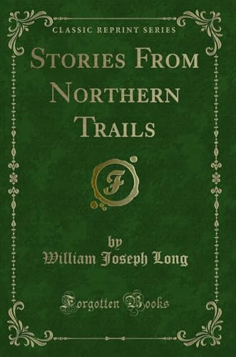 Stock image for Stories From Northern Trails Classic Reprint for sale by PBShop.store US