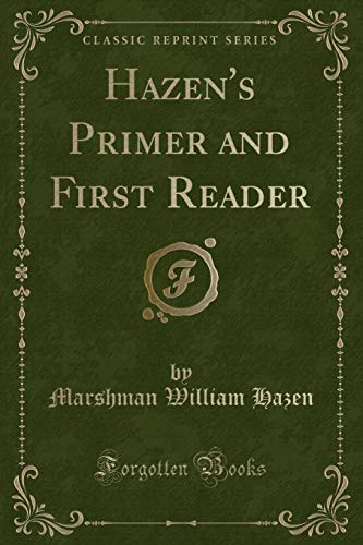 Imagen de archivo de Hazen's Primer and First Reader Classic Reprint a la venta por PBShop.store US