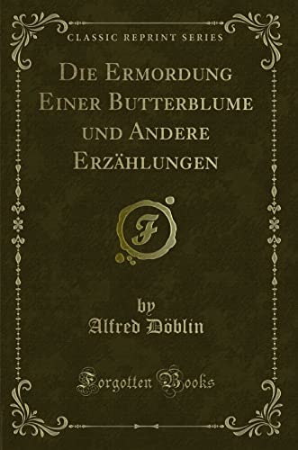 Stock image for Die Ermordung Einer Butterblume und Andere Erzhlungen Classic Reprint for sale by PBShop.store US