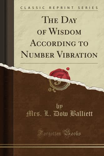 9780259539377: The Day of Wisdom According to Number Vibration (Classic Reprint)