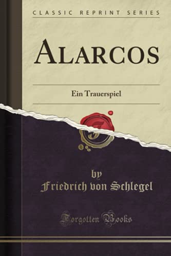Imagen de archivo de Alarcos: Ein Trauerspiel (Classic Reprint) a la venta por WorldofBooks