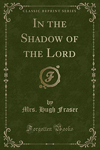 Stock image for In the Shadow of the Lord Classic Reprint for sale by PBShop.store UK